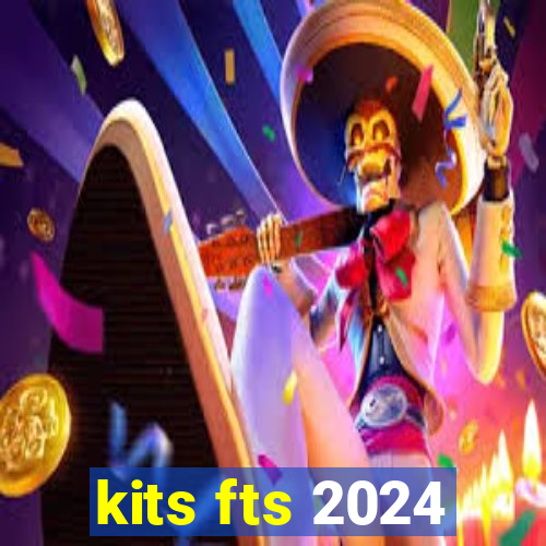 kits fts 2024